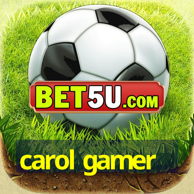 carol gamer